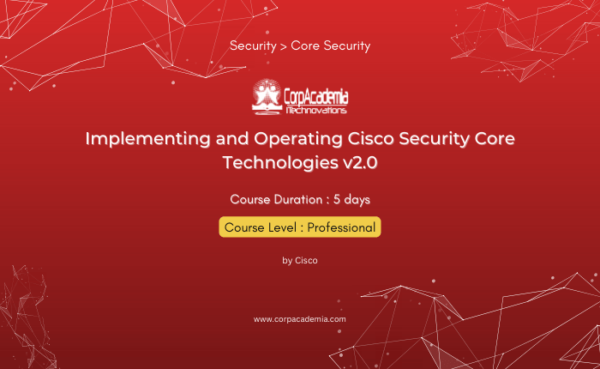 Implementing and Operating Cisco Security Core Technologies v2.0 ...