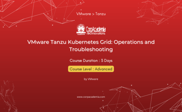 VMware Tanzu Kubernetes Grid: Operations and Troubleshooting