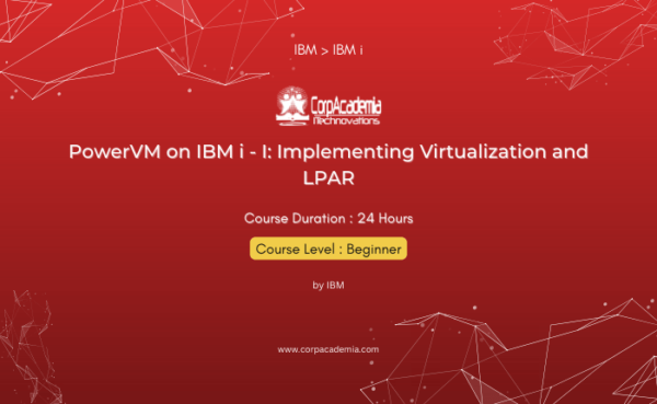 PowerVM on IBM i - I: Implementing Virtualization and LPAR
