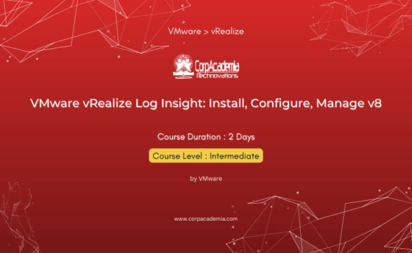 VMware vRealize Log Insight: Install, Configure, Manage v8