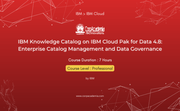 IBM Knowledge Catalog on IBM Cloud Pak for Data 4.8: Enterprise Catalog Management and Data Governance