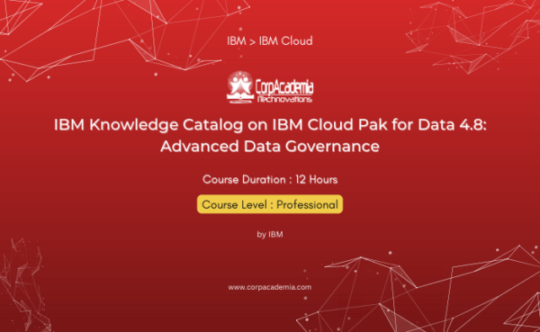 IBM Knowledge Catalog on IBM Cloud Pak for Data 4.8: Advanced Data Governance
