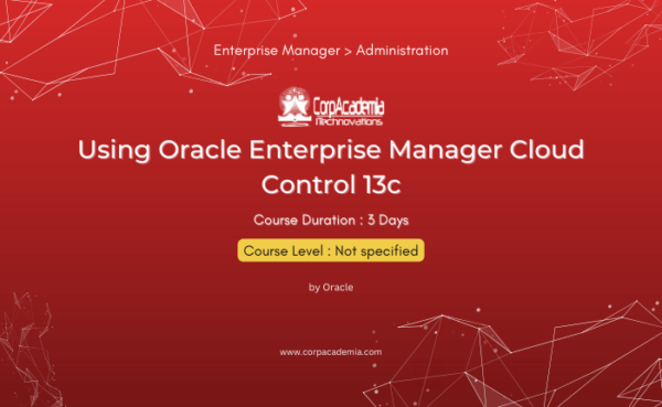 Using Oracle Enterprise Manager Cloud Control 13c