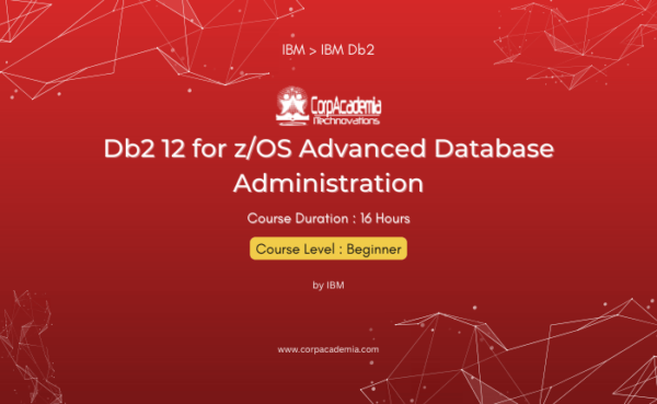 Db2 12 for z/OS Advanced Database Administration