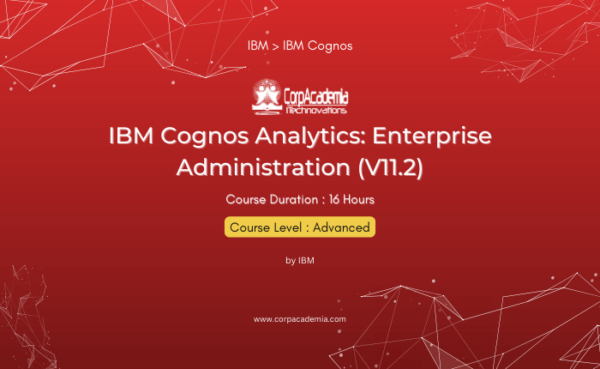 IBM Cognos Analytics: Enterprise Administration (V11.2)