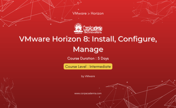 VMware Horizon 8: Install, Configure, Manage