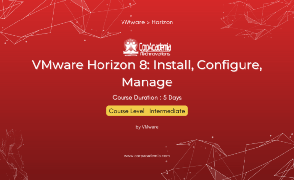 VMware Horizon 8: Install, Configure, Manage