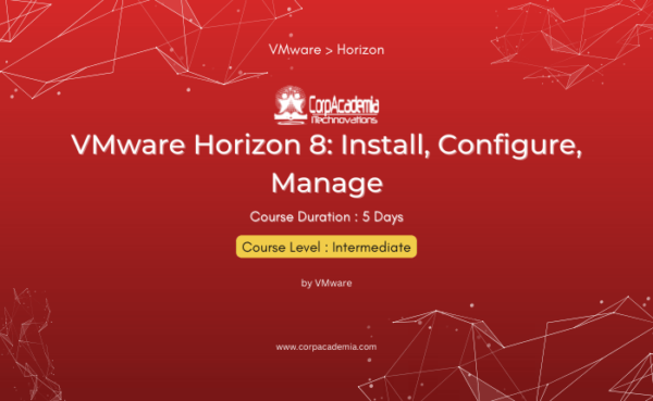 VMware Horizon 8: Install, Configure, Manage