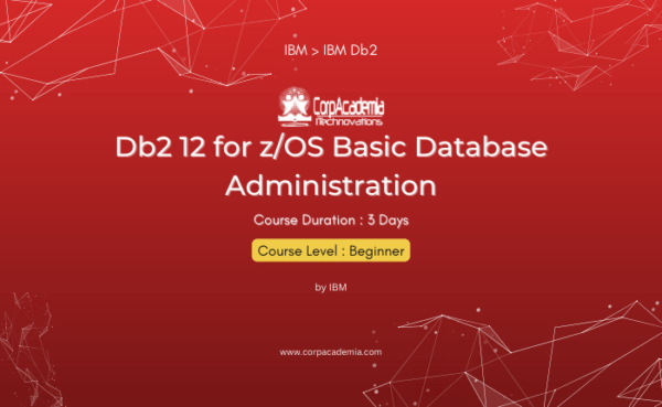 Db2 12 for z/OS Basic Database Administration