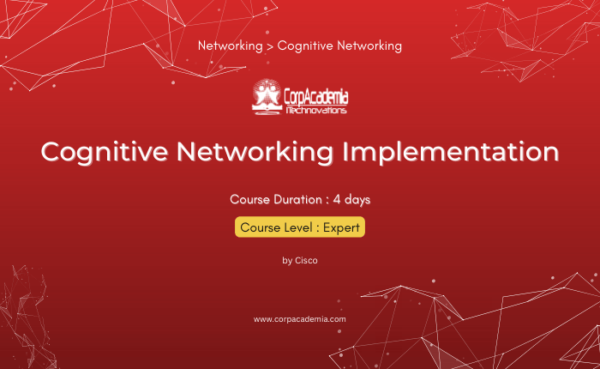 Cognitive Networking Cognitive Networking Implementation – CorpAcademia iTechnovations