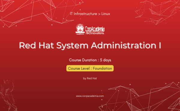 Red Hat System Administration I – CorpAcademia iTechnovations